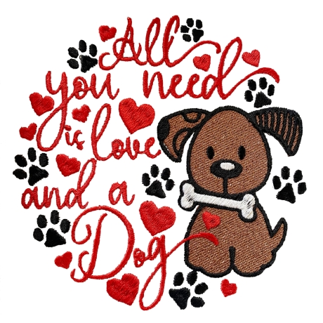 Stickdatei All you need is an dog in 5 Größen