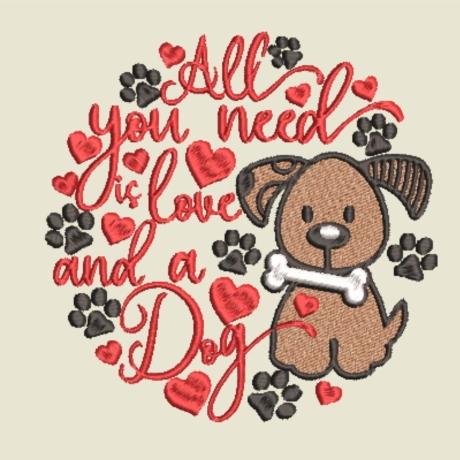 Stickdatei All you need is an dog in 5 Größen