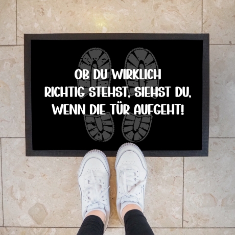 Fußmatte Ob Du wirklich richtig stehst, siehst Du wenn die Tür aufgeht - Rutschfester Fußabtreter für innen und außen mit lustigem Spruch