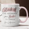 Handgefertigte Personalisierte Tasse – Glück ist eine NACHBARIN wie dich zu haben - Geschenk zum, Geburtstag, Ostern, Weihnachten mit Name