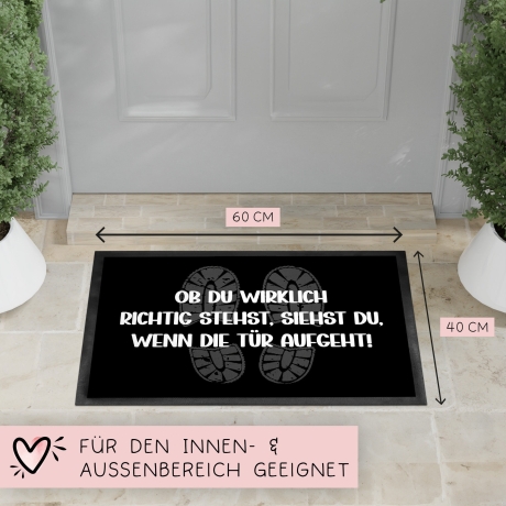 Fußmatte Ob Du wirklich richtig stehst, siehst Du wenn die Tür aufgeht - Rutschfester Fußabtreter für innen und außen mit lustigem Spruch
