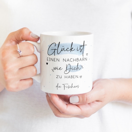 Personalisierte Tasse mit dem Spruch Glück ist, einen Nachbarn wie dich zu haben. Als Geschenk für Geburtstage, Ostern oder Weihnachten
