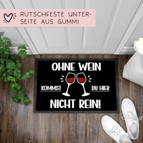 Fußmatte ohne Wein kommst du hier nicht rein - Fußabtreter lustiger Spruch, Schmutzfangmatte für Freunde Kollegen Familie rutschfeste Matte