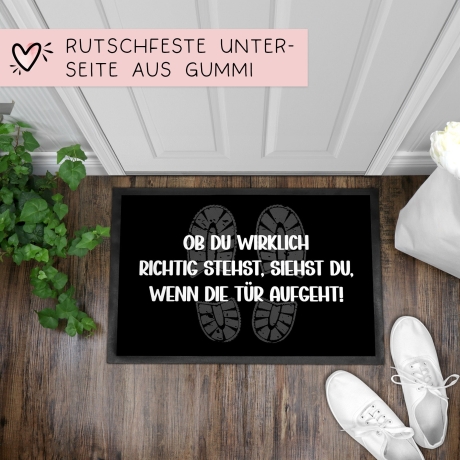 Fußmatte Ob Du wirklich richtig stehst, siehst Du wenn die Tür aufgeht - Rutschfester Fußabtreter für innen und außen mit lustigem Spruch