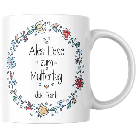 Personalisierte Tasse zum Muttertag mit eigenen Namen • Motiv: Alles liebe zum Muttertag • Kaffeetasse • Teetasse • Geschenk für die Mama
