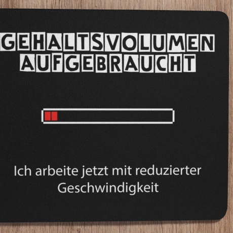 Personalisierte XL Gaming Mousepad | Lustiges „Gehaltsvolumen aufgebraucht“-Design | Witziges Büro Gaming Mauspad | Hintergrundfarbe wählbar