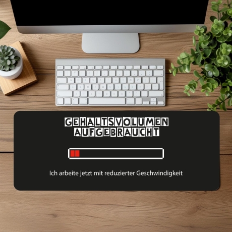 Personalisierte XL Gaming Mousepad | Lustiges „Gehaltsvolumen aufgebraucht“-Design | Witziges Büro Gaming Mauspad | Hintergrundfarbe wählbar