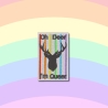 LGBTQ Aufnäher Oh Deer I'm Queer, Bestickter Pride Patch, 7 cm