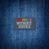 Kein Stolz ohne Gerechtigkeit Aufnäher: LGBTQ+ Aktivismus Gestickte Applikation