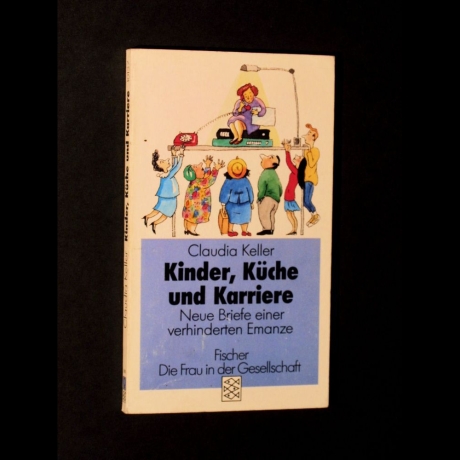 Claudia Keller - Kinder, Küche und Karriere - Buch