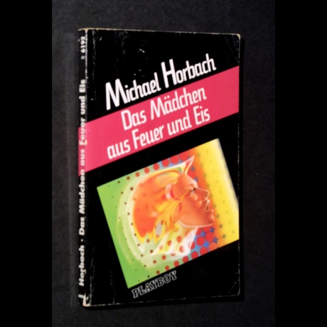 Michael Horbach - Das Mädchen aus Feuer und Eis. - Buch