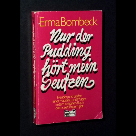 Erma Bombeck - Nur der Pudding hört mein Seufzen - Buch