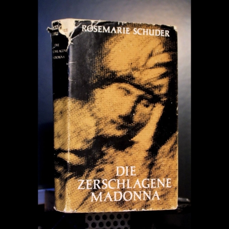 Rosemarie Schuder - Die Zerschlagene Madonna - Buch