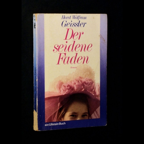 Horst Wolfram Geißler - Der Seidene Faden. - Buch