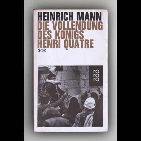 Heinrich Mann - Die Vollendung des Königs Henri Quatre - Buch