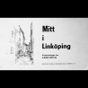 Lars Guth - Mitt i Linköping - Heft