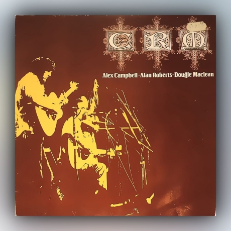 Alex Campbell & Alan Roberts & Dougie Maclean - CRM - Vinyl