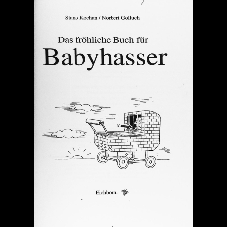 Stano Kochan & Norbert Golluch - Das fröhliche Buch für Babyhasser - Buch