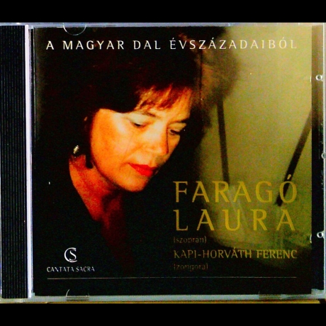 Faragó Laura & Kapi-Horváth Ferenc - A Magyar Dal Évszázadaiból - CD