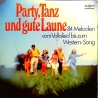 Chor und Orchester Thomas Berger - Party, Tanz und gute Laune - 84 Melodien vom Volkslied bis zum Western-Song - Vinyl