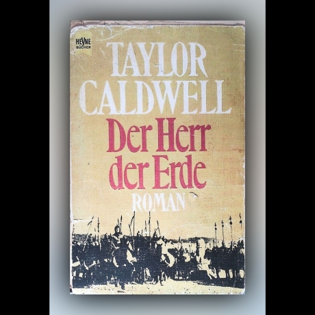 Taylor Caldwell - Der Herr der Erde
