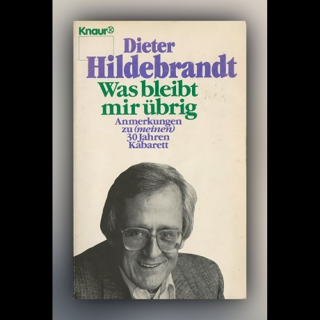 Dieter Hildebrandt - Was bleibt mir übrig - Buch