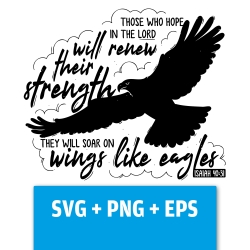 Druckdatei, SVG EPS PNG, Like eagles, Isaiah 40 31