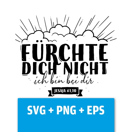 Druckdatei, SVG EPS PNG, Fürchte dich nicht, Jesaja 41 10