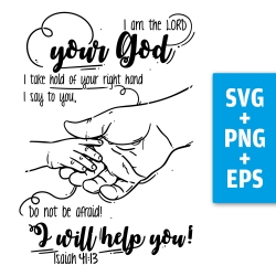 Druckdatei, SVG EPS PNG, I am your God, not afraid, Jesaja 41 13