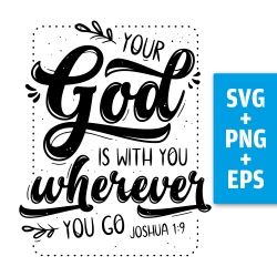 Druckdatei, SVG EPS PNG, Your God is with you, Josua 1 9