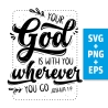 Druckdatei, SVG EPS PNG, Your God is with you, Josua 1 9