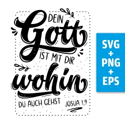 Druckdatei, SVG EPS PNG, Dein Gott ist mit dir, Josua 1 9