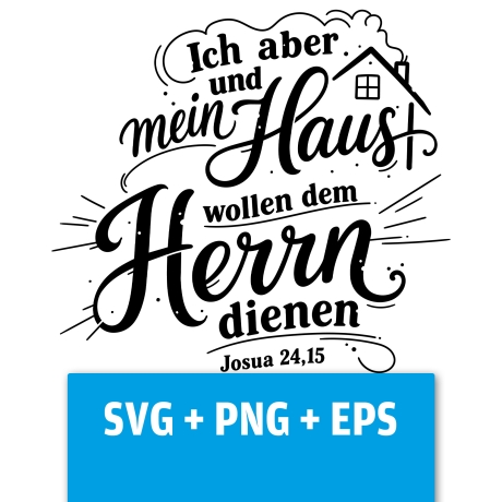 Druckdatei, SVG EPS PNG, ich aber und mein haus, Josua 24 15