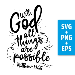 Druckdatei, SVG EPS PNG, With God all things are possible
