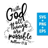 Druckdatei, SVG EPS PNG, With God all things are possible