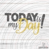 Today is my Day! Plotterdatei SVG DXF 