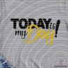Today is my Day! Plotterdatei SVG DXF 