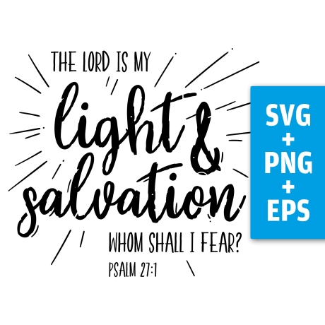 Druckdatei, SVG EPS PNG, light and salvation, Psalm 27 1