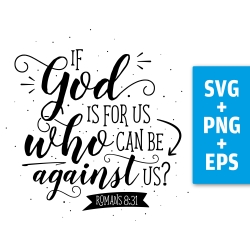 Druckdatei, SVG EPS PNG, If God is for us, romans 8 31