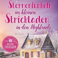 Sternenfunkeln im kleinen Strickladen in den Highlands Band 7